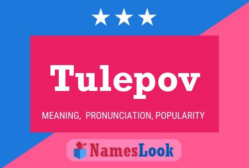 Tulepov Name Poster