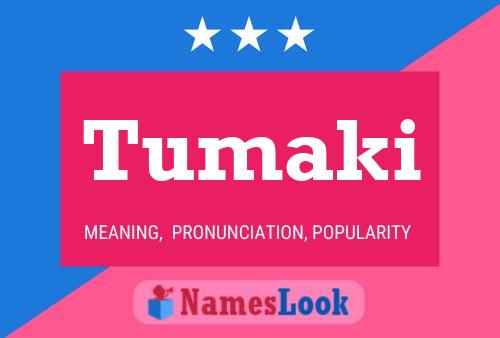 Tumaki Name Poster