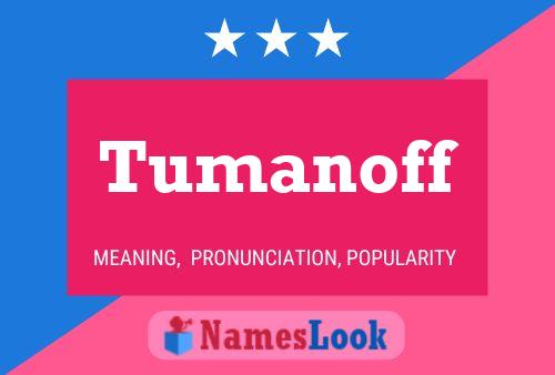 Tumanoff Name Poster