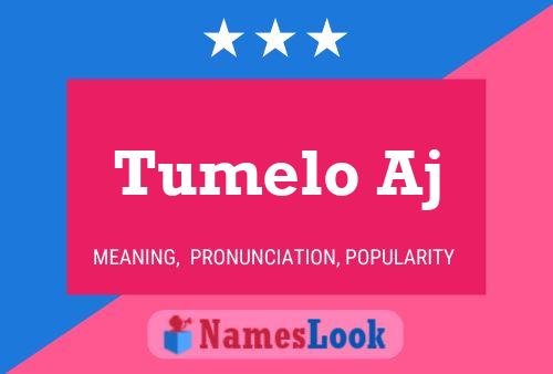 Tumelo Aj Name Poster