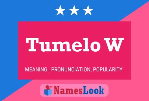 Tumelo W Name Poster