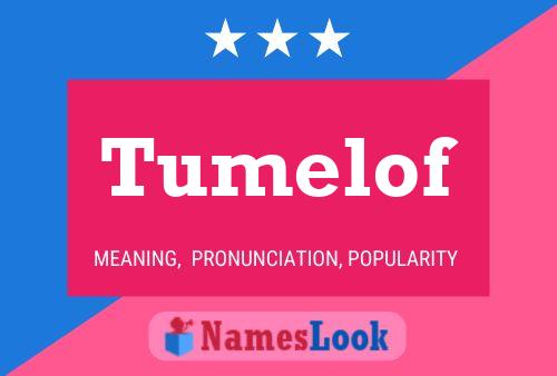 Tumelof Name Poster