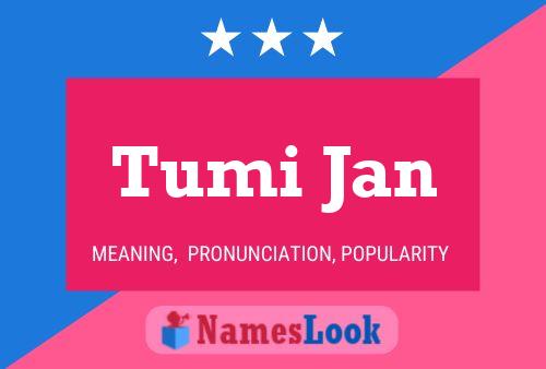 Tumi Jan Name Poster