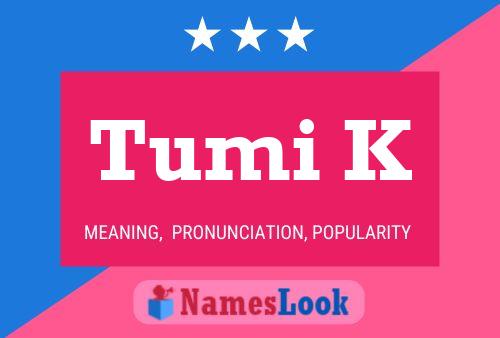 Tumi K Name Poster