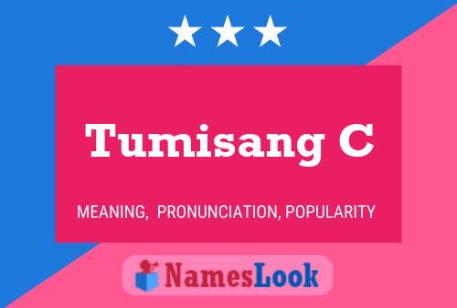 Tumisang C Name Poster