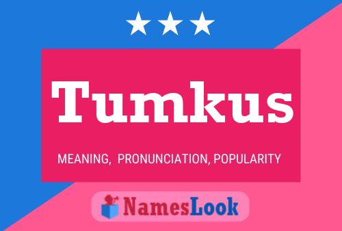 Tumkus Name Poster