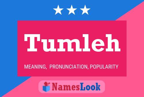 Tumleh Name Poster