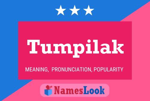 Tumpilak Name Poster