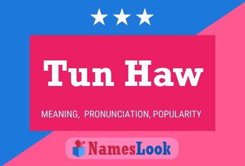 Tun Haw Name Poster