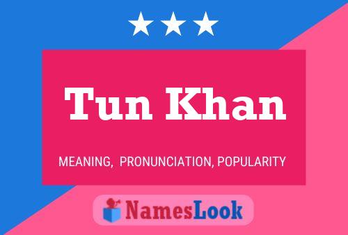 Tun Khan Name Poster