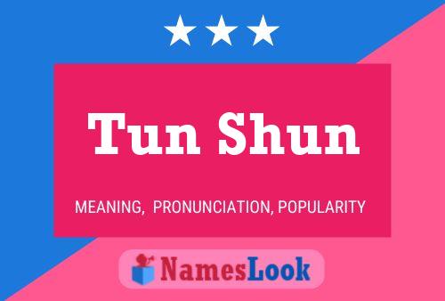 Tun Shun Name Poster