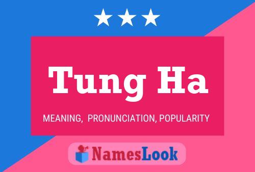 Tung Ha Name Poster