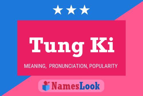 Tung Ki Name Poster