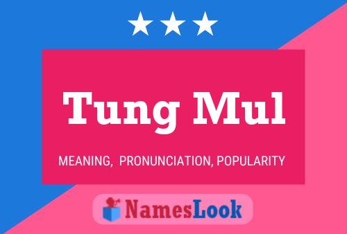 Tung Mul Name Poster