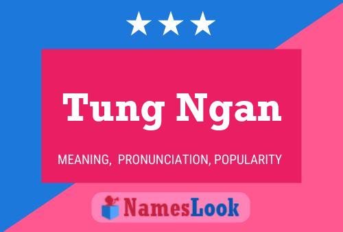 Tung Ngan Name Poster