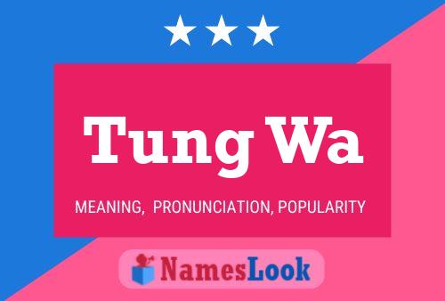 Tung Wa Name Poster