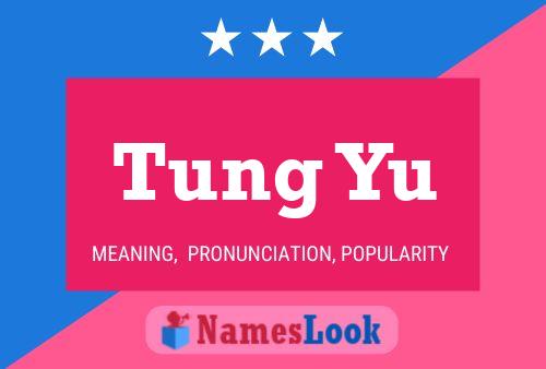 Tung Yu Name Poster