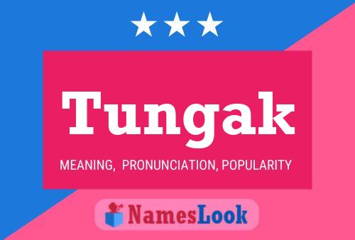 Tungak Name Poster