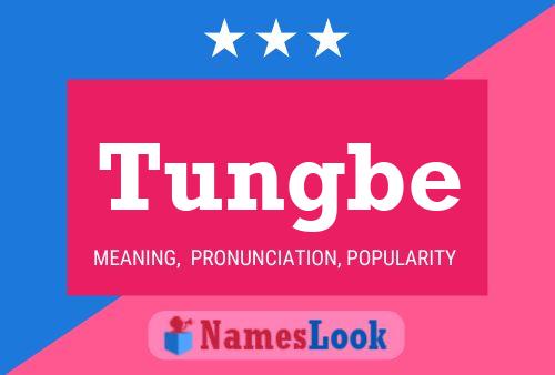 Tungbe Name Poster