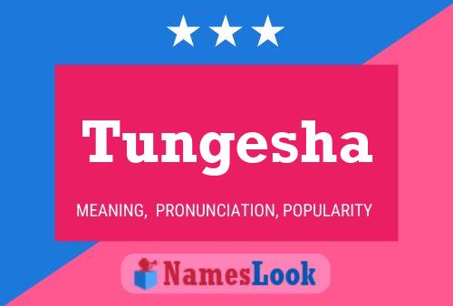 Tungesha Name Poster