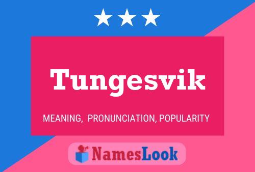 Tungesvik Name Poster