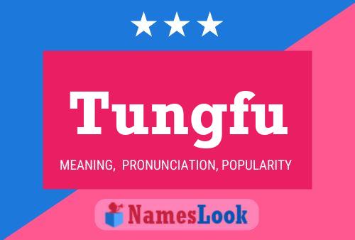 Tungfu Name Poster