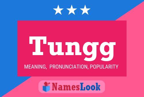 Tungg Name Poster