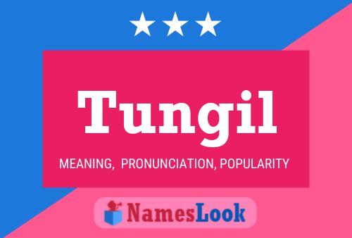 Tungil Name Poster