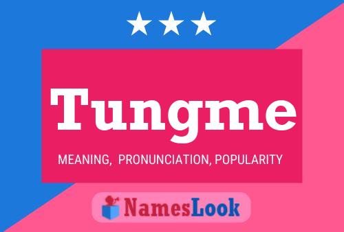 Tungme Name Poster