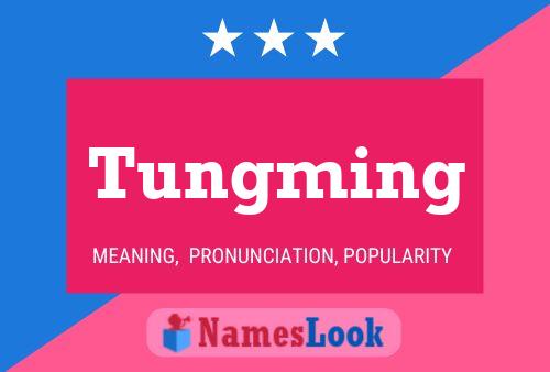 Tungming Name Poster