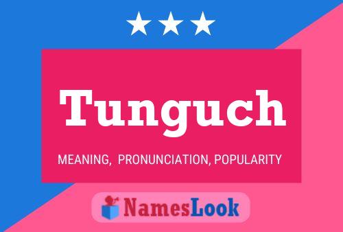 Tunguch Name Poster