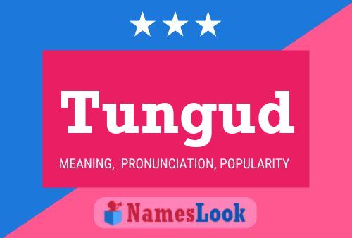 Tungud Name Poster