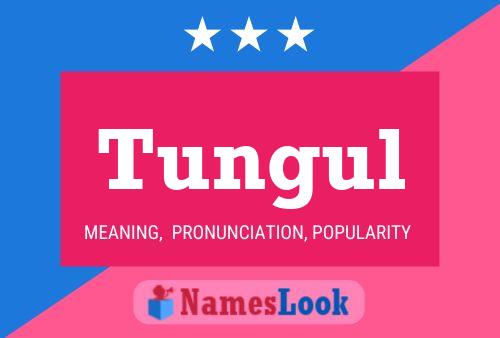 Tungul Name Poster