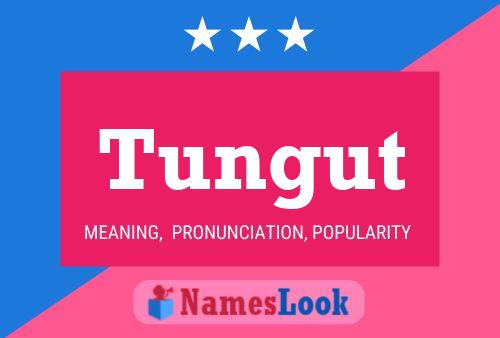 Tungut Name Poster