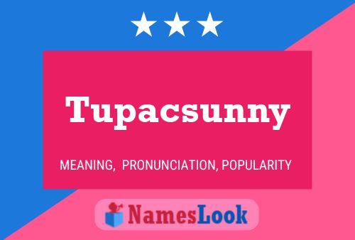 Tupacsunny Name Poster