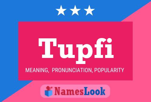 Tupfi Name Poster