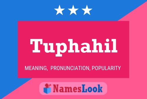 Tuphahil Name Poster