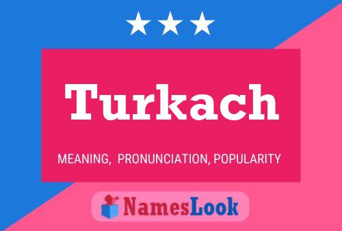 Turkach Name Poster