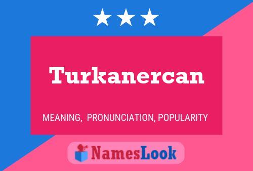 Turkanercan Name Poster