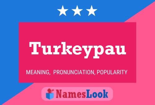 Turkeypau Name Poster