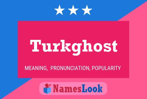 Turkghost Name Poster