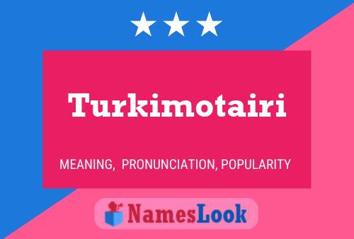 Turkimotairi Name Poster