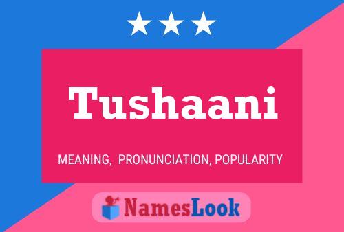 Tushaani Name Poster