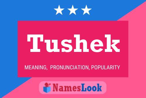 Tushek Name Poster