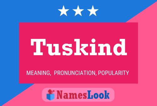 Tuskind Name Poster