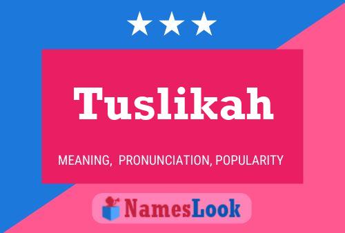 Tuslikah Name Poster