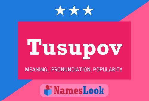 Tusupov Name Poster