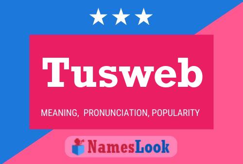 Tusweb Name Poster