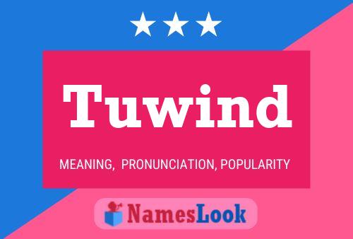 Tuwind Name Poster