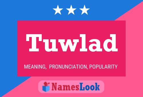 Tuwlad Name Poster